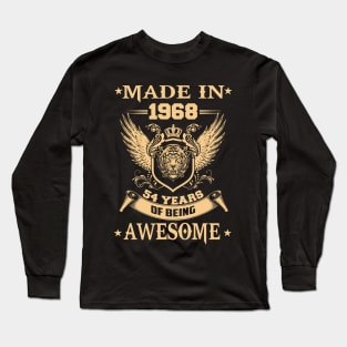 Made In 1968 54 Years Of Being Awesome Long Sleeve T-Shirt